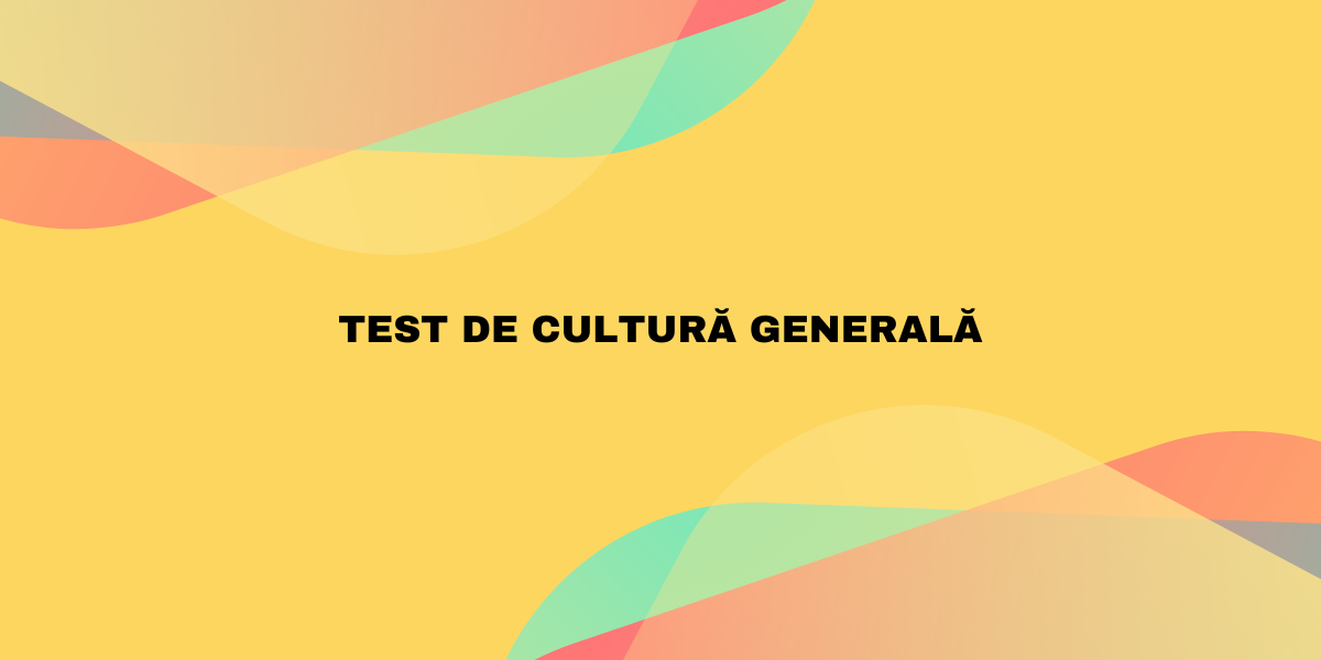 intrebari de cultura generala test